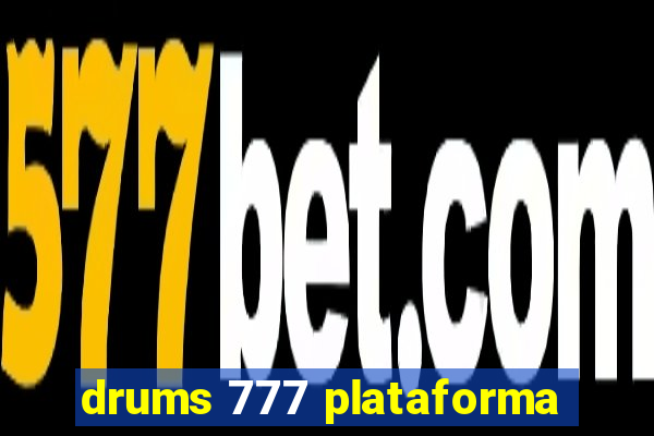 drums 777 plataforma